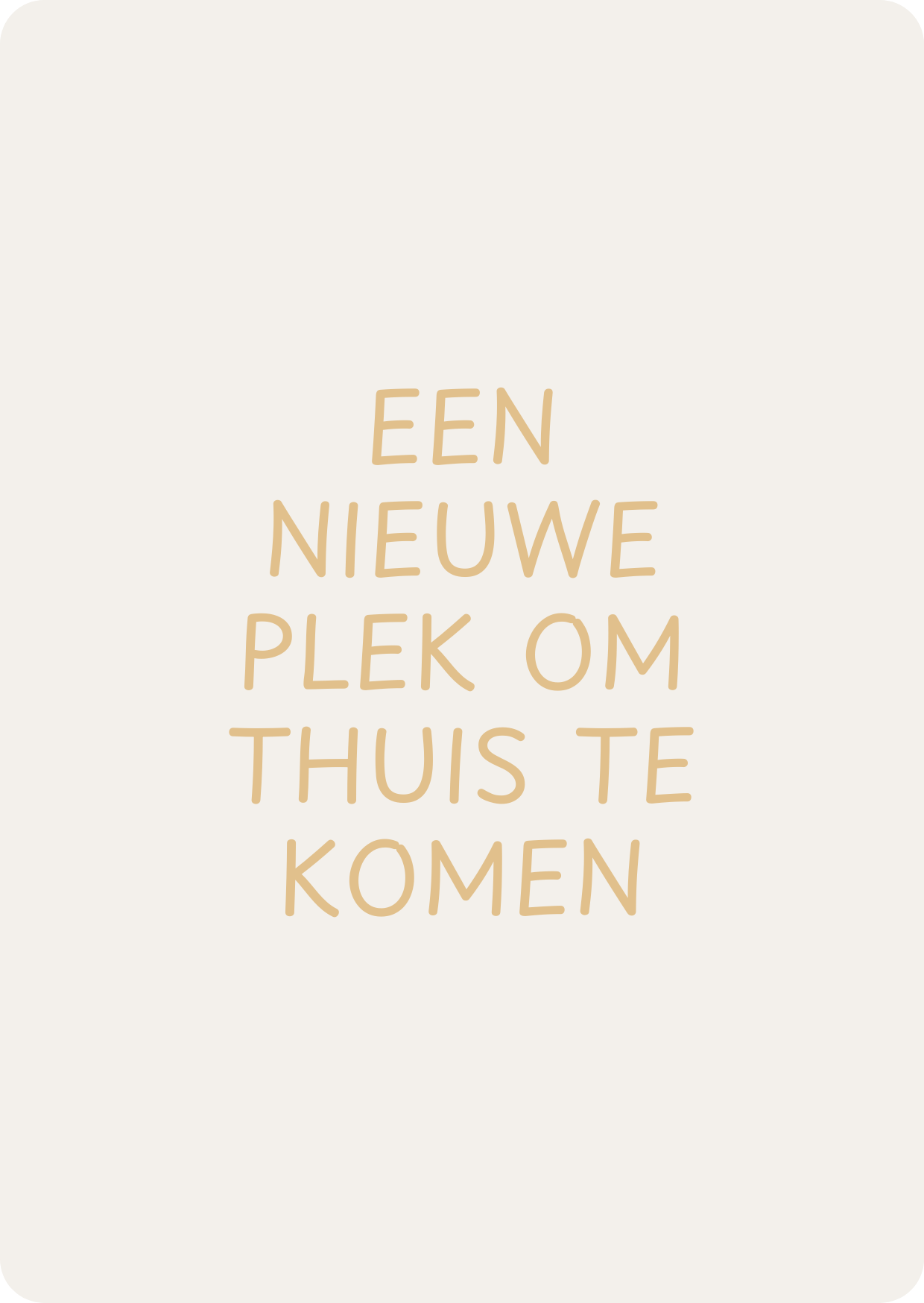 Een nieuwe plek om thuis te komen - schrijfkaartje