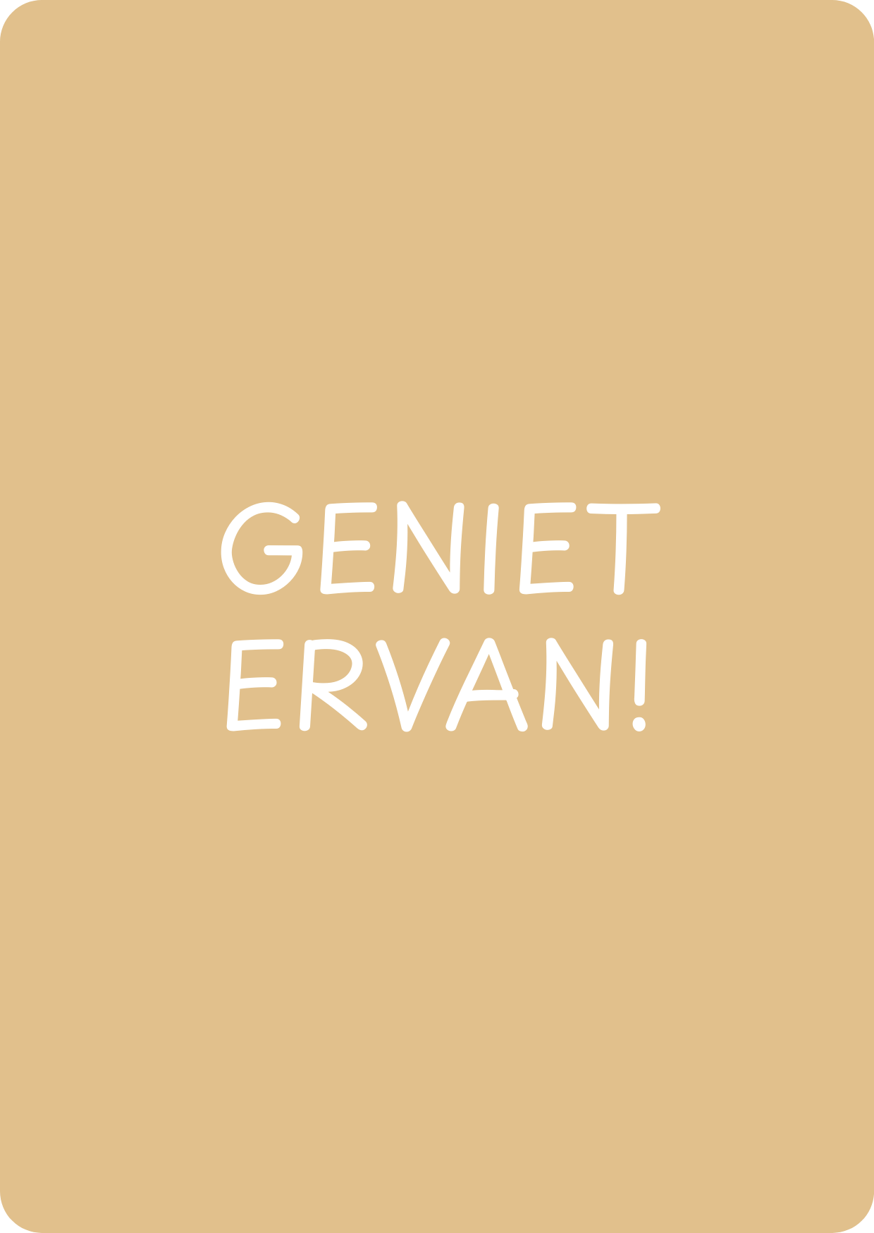 Geniet ervan - schrijfkaartje