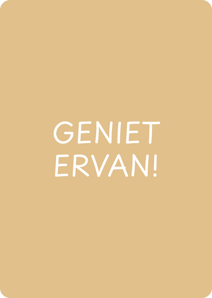 Geniet ervan - schrijfkaartje